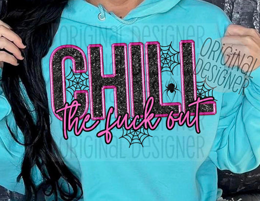 CHILL THE FUCK OUT